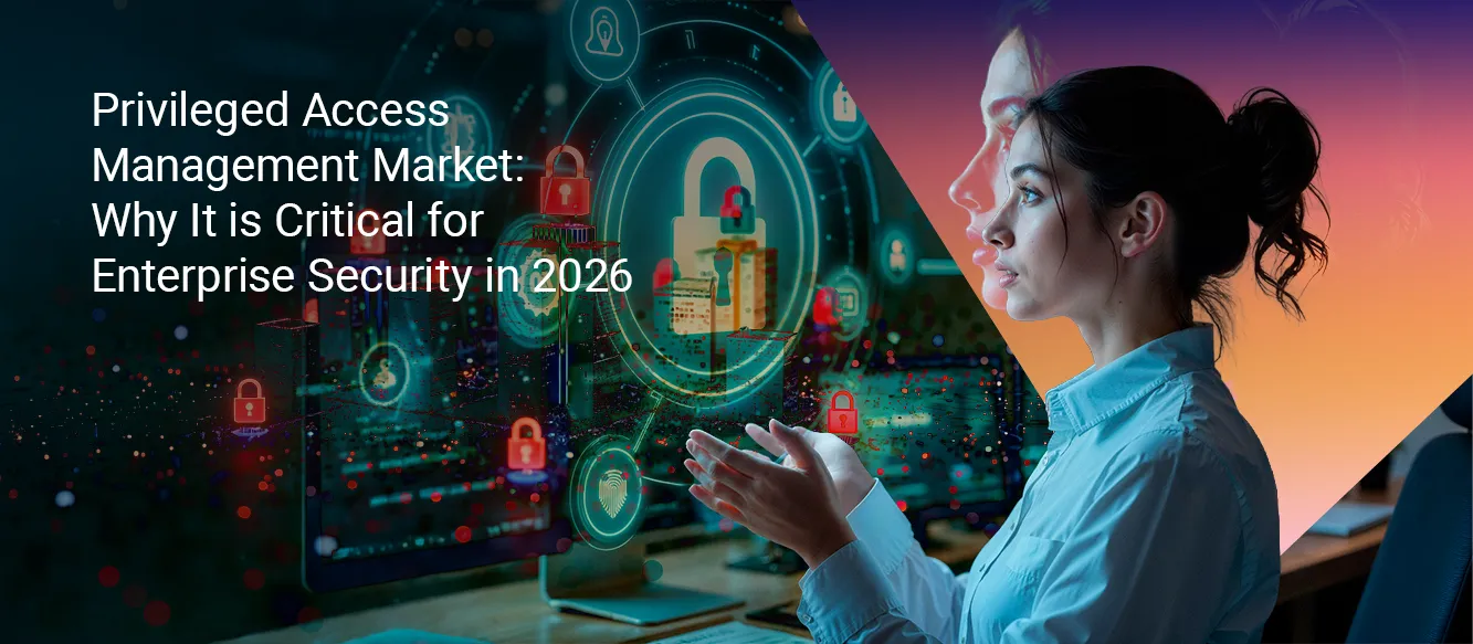 Privileged Access Management: Why It Is Critical for Enterprise Security in 2026 Privileged Access Management: Why It Is Critical for Enterprise Security in 2026